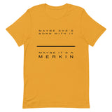 Maybe it's a Merkin Tee