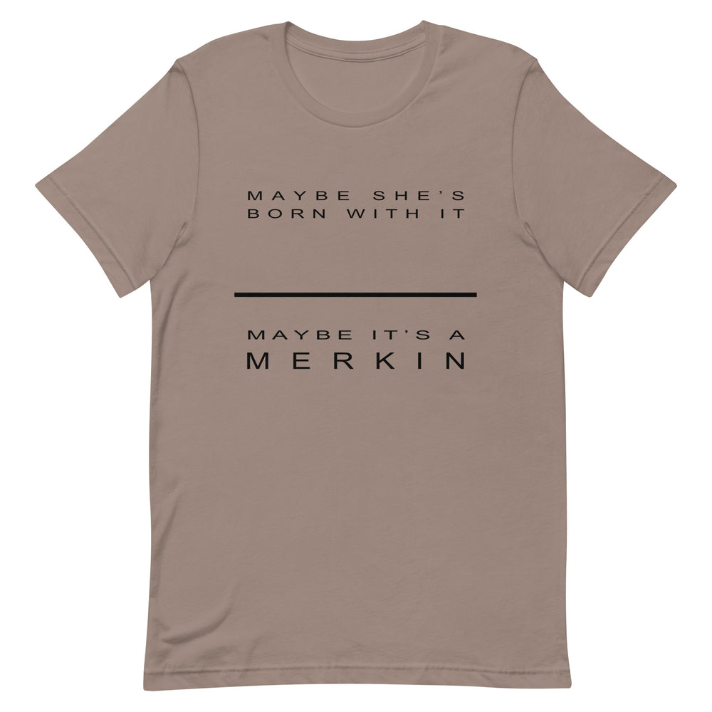Maybe it's a Merkin Tee