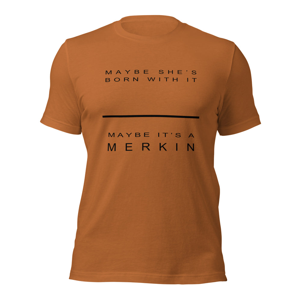 Maybe it's a Merkin Tee