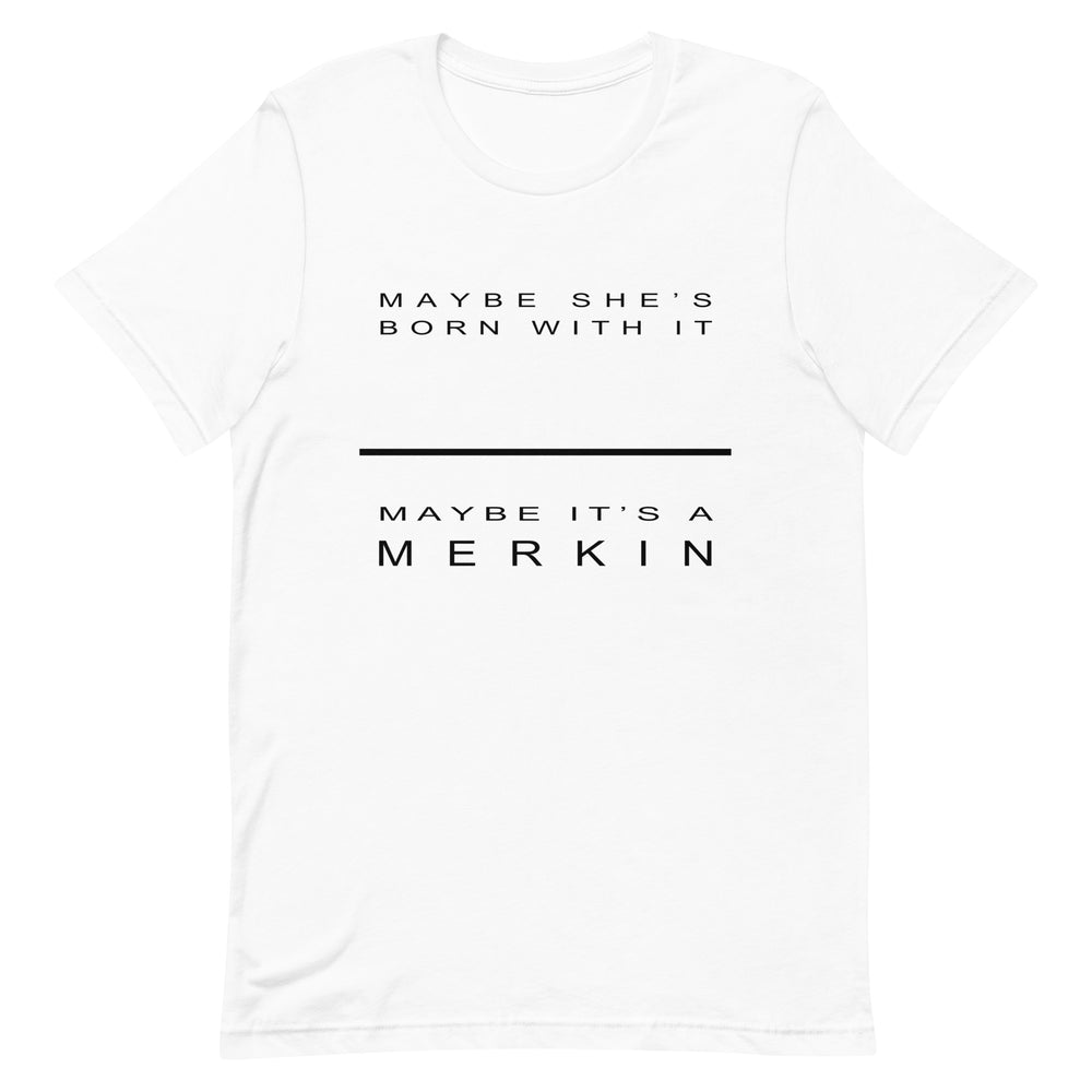 Maybe it's a Merkin Tee