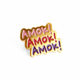 Amok Amok Amok Pin