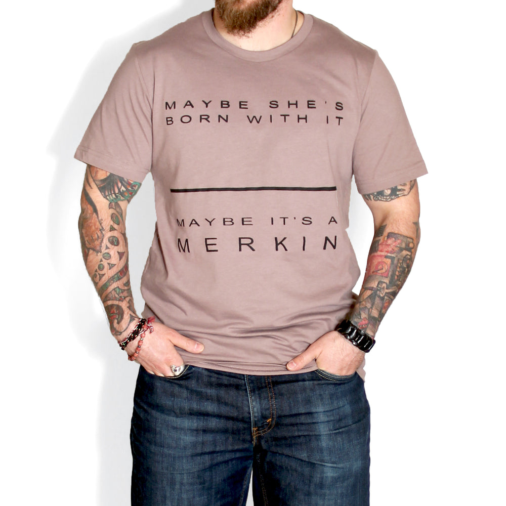 Maybe It's a Merkin T-Shirt