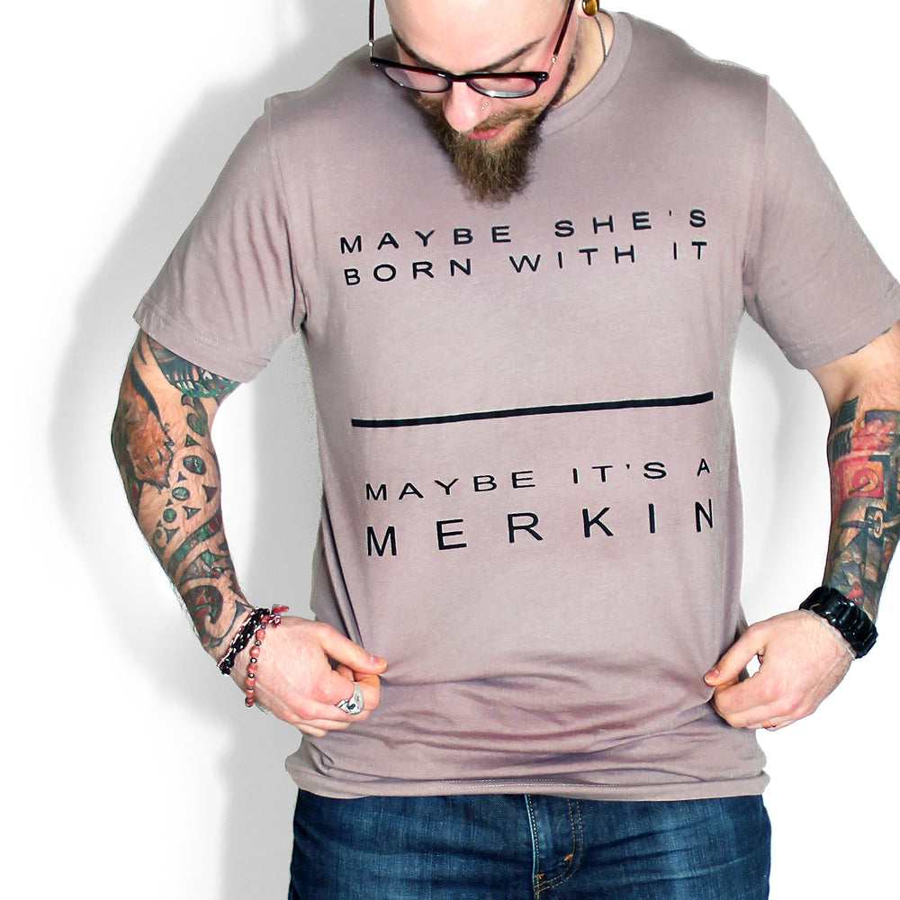 Maybe It's a Merkin T-Shirt